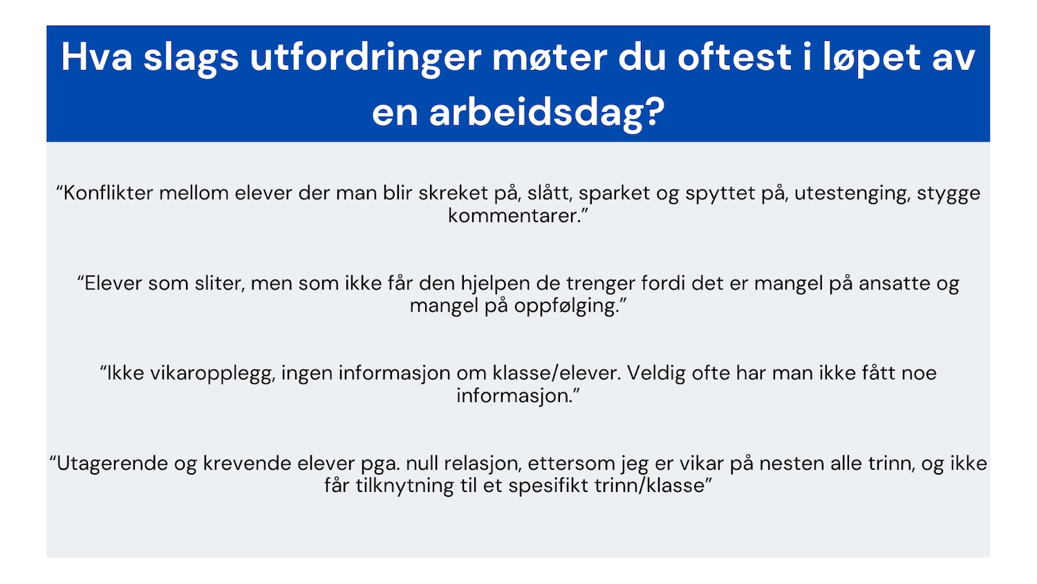 "Hva slags utfordringer møter du oftest i løpet av en arbeidsdag?"