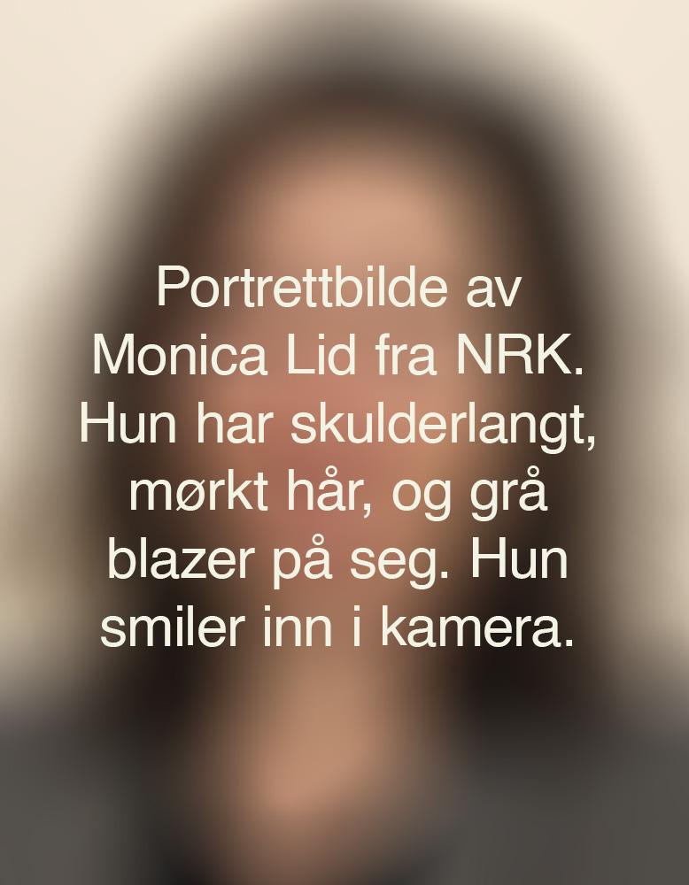 En uskarp bakgrunn med den alternative teksten til bildet under. Teksten sier: Portrettbilde av Monica Lid fra NRK. Hun har skulderlangt, mørkt hår, og har en grå blazer på seg. Hun smiler inn i kamera.